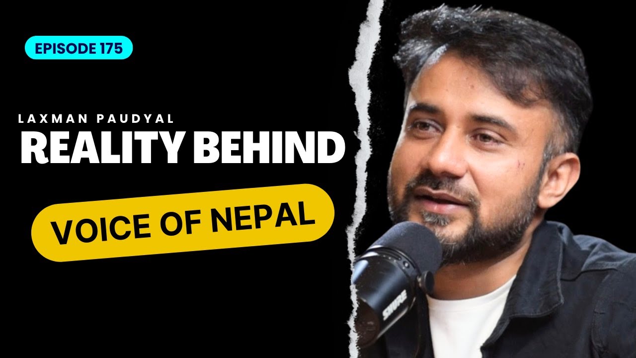 Reality Bites : Inside Nepal's Entertainment Industry | Laxman Paudyal | EP 175
