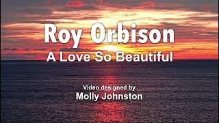 A Love So Beautiful Roy Orbison+lyrics)I hope you like my video🎤Also if you SUBSCRIBE thank you