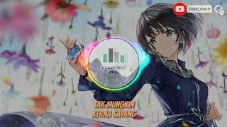 Download lagu Alyah - Tak Mungkin Kerna Sayang NIGHTCORE mp3