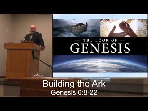 Genesis 6:8-22 - Building the Ark