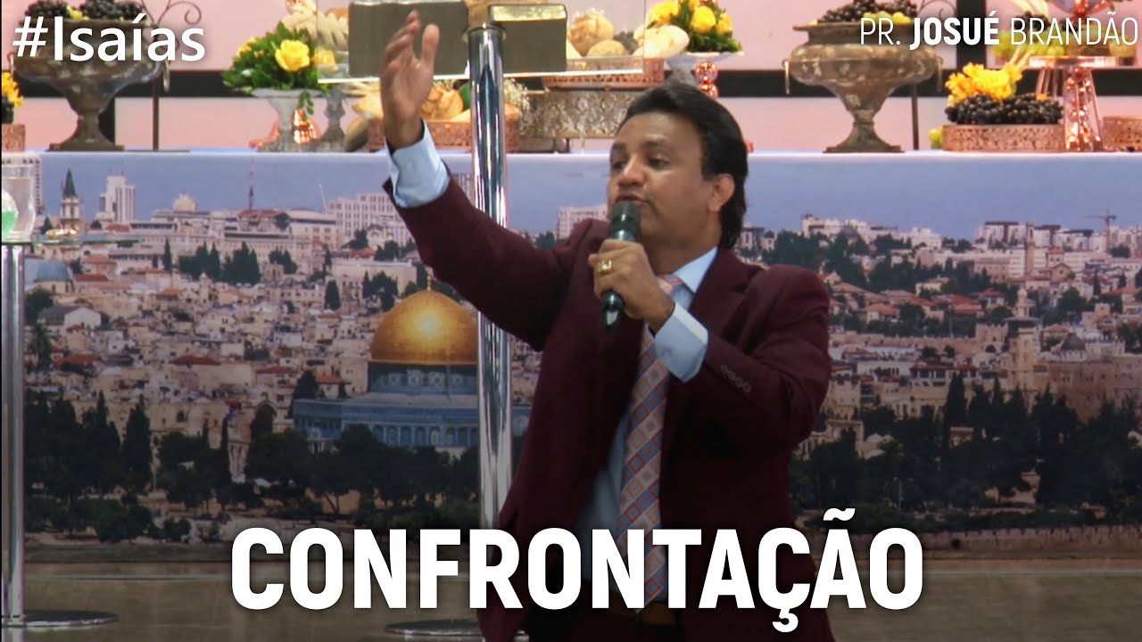 Confrontação #Isaías | Pr. Josué Brandão