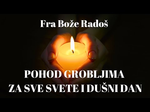 Fra Bože Radoš -  POHOD GROBLJIMA ZA SVE SVETE I DUŠNI DAN