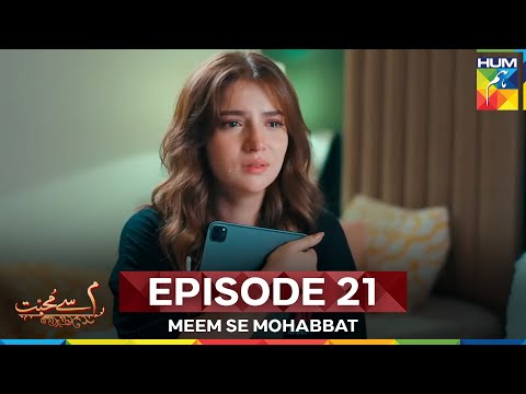 Meem Se Mohabbat Episode 21