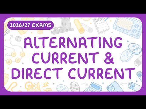 GCSE Physics - Alternating Current & Direct Current | AC & DC (2026/27 exams)
