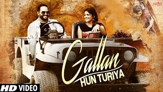 Gallan Hun Turiya  (Full Video) - Karan Tanda - Desi Crew - Latest Punjabi Songs 2016