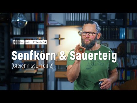 Trüffelschwein EPISODE 09: Senfkorn und Sauerteig (Gleichnisse, Teil 2)