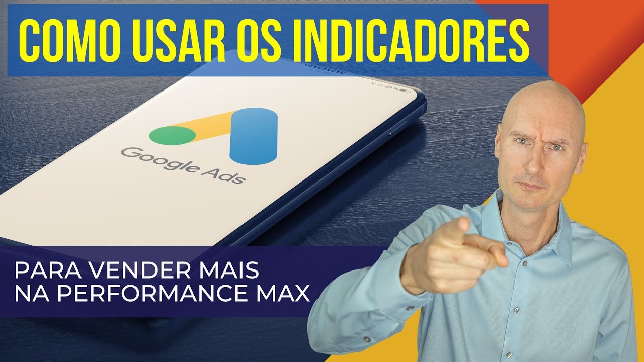 Google Ads: Indicadores de Campanha Podem Mudar Completamente seu Resultado nas PerfMax