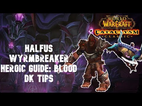 Halfus Wyrmbreaker Heroic Guide: Blood DK Tank TIPS