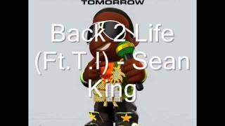 Back to Life(Ft.T.I)-Sean Kingston ****NEW 2012****