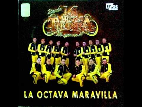 La octava maravilla Banda la misma tierra