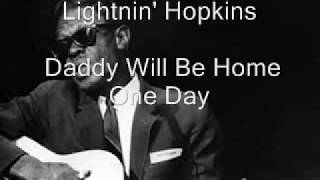 Lightnin&#39; Hopkins-Daddy Will Be Home One Day