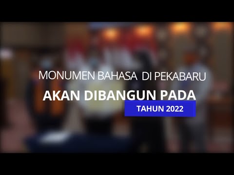 Monumen Bahasa di Pekanbaru akan dibangun pada tahun 2022