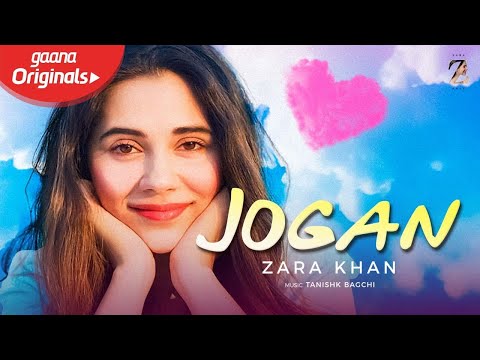 Zara Khan - Jogan | Official Audio | Tanishk Bagchi | Gaana Originals | Yasser Desai