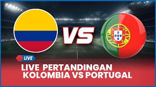 Download lagu 🔴 LIVE Pertandingan Kolombia vs Portugal [LIVE SCORE] mp3