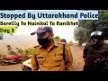 Stopped By Uttarakhand Police Kedarnath Yatra 2020 After Lockdown Bareilly To Ranikhet Day3