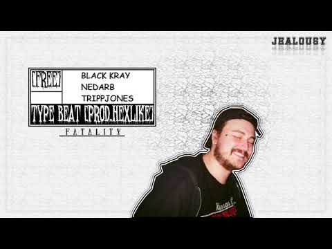 [FREE] "FATALITY" BLACK KRAY X NEDARB X TRIPPJONES TYPE BEAT [prod.hexlike]