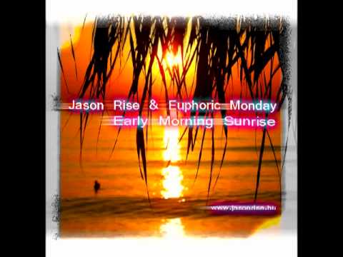 Jason Rise & Euphoric Monday - E.M.S. (Early Morning Sunrise)(Ultra DJs Remix)