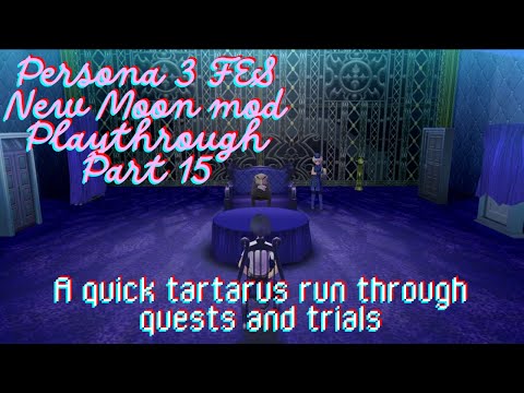 [Persona 3 FES: Highlights Pt. 15] A (mostly) quick tartarus run through quests and trials