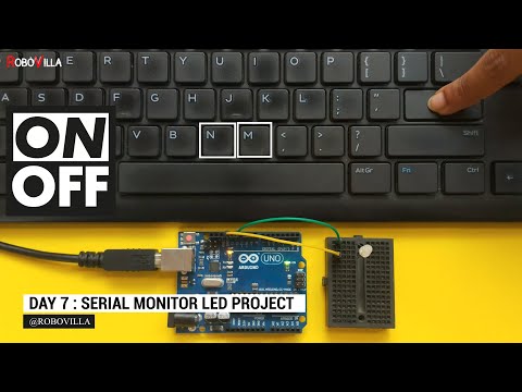 Day:7 | Arduino Serial Monitor LED Project | Arduino Uno Zero to Hero | RoboVilla Tutorial Project