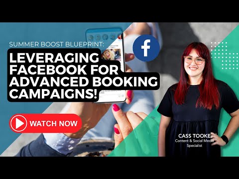 Leveraging Facebook for Advanced Booking Campaigns!