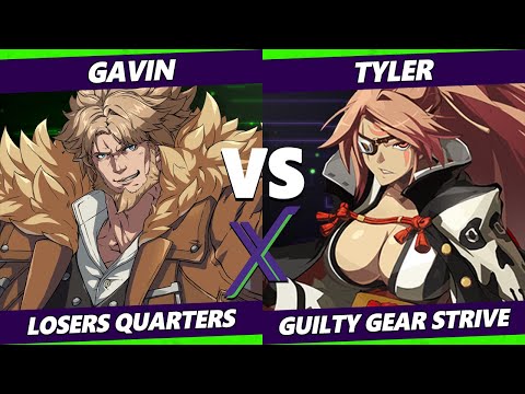 F@X 451 Losers Quarters - Gavin (Leo) Vs. Tyler (Baiken) Guilty Gear Strive