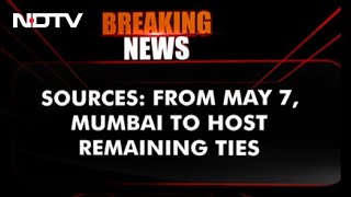 IPL 2021: Matches To Move To Mumbai Tentatively From May 7