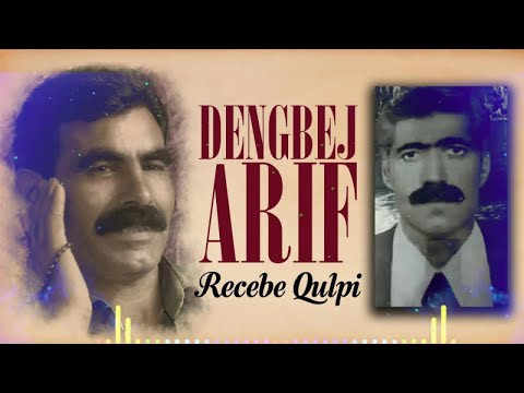 Dengbej Arıf - Recebe Qulpi