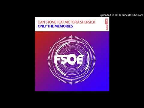 Dan Stone Feat. Victoria Shersick - Only The Memories (Original Mix)