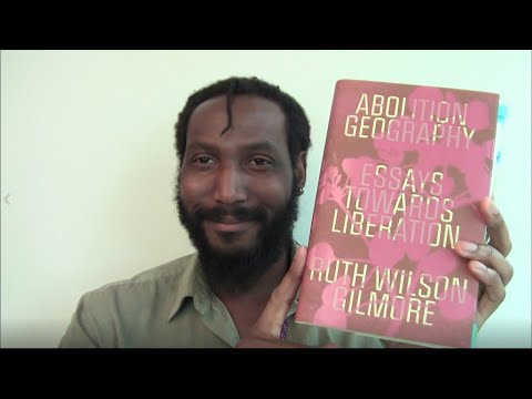 'Abolition Geography' by Ruth Wilson Gilmore | Book Discourse