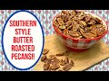 SOUTHERN STYLE BUTTER ROASTED PECANS FEATURING YORK PECAN COMPANY