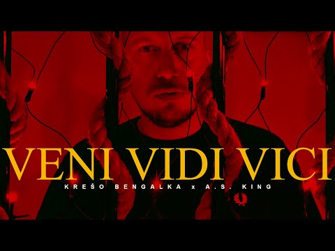 KREŠO BENGALKA feat. A.S. KING - VENI VIDI VICI