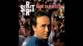 Joan Manuel Serrat - Nadie es Perfecto (Disco Completo/Full Album)