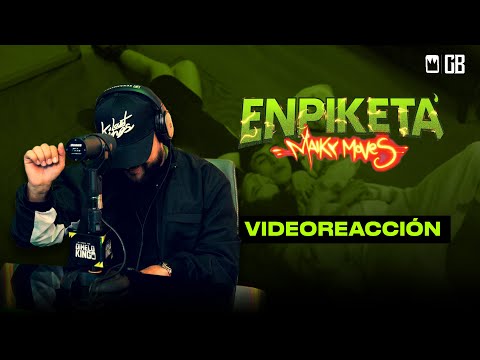 ENPIKETA´ - MAIKY MOVES (VIDEOREACCIÓN) #DIMELOKINGRECOMIENDA