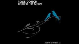 Ross Couch - Together Now (Discofied Mix)