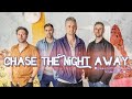 Chase the night away - Subtítulos en español (traducción correcta)