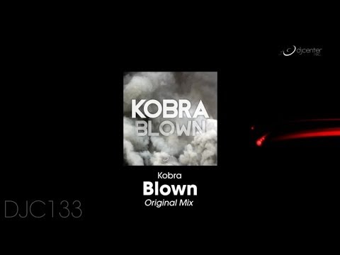 Kobra - Blown (Original Mix)