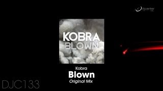 Kobra - Blown (Original Mix)