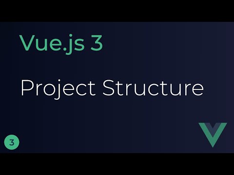 Vue JS 3 Tutorial - 3 - Project Structure