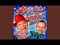 Aber dich gibt's nur einmal für mich