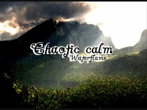 Waterflame - Chaotic calm