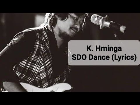 K. Hminga - SDO Dance (Lyrics) || Weekend Song