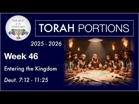 Torah Portion Week 46 - Deuteronomy 7:12 - 11:25 ( Obey The Voice of YHWH = Kingdom)  2025 - 2026