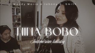 Download lagu NINA BOBO – Indonesian lullaby cover by Wendy Maria & Johnny G. Smith mp3