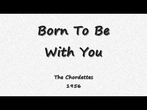 Born To Be With You - The Chordettes - 1956