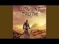 Moment of Truth
