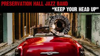 Preservation Hall Jazz Band - Keep Your Head Up