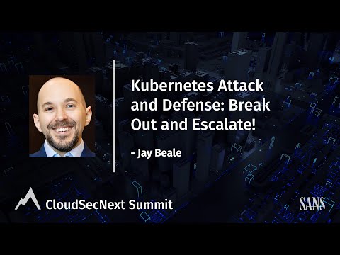 Kubernetes Attack and Defense: Break Out and Escalate!