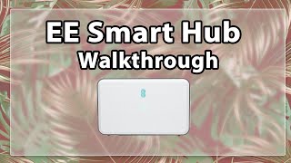 EE Smart hub walkthrough