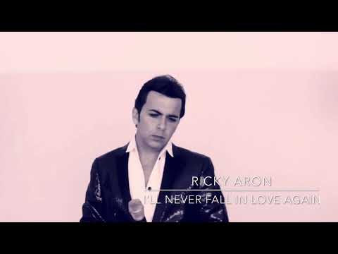 Ricky Aron “I’ll never fall in love again”
