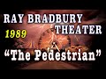 The Pedestrian 1989 Ray Bradbury Theater S TV Addicted Society Story